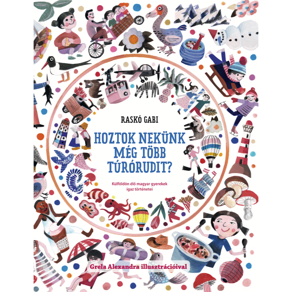 Raskó Gabi: HOZTOK NEKÜNK MÉG TÖBB TÚRÓRUDIT?